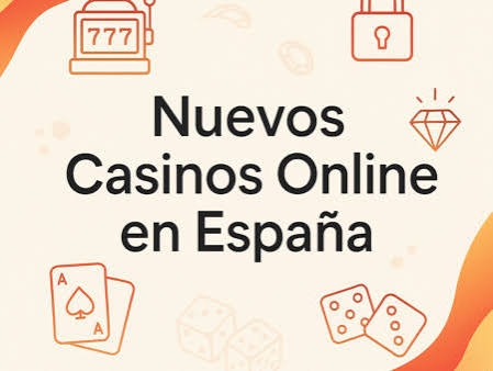 Casino Online Nuevo España 2026 La Revolución del Juego Digital