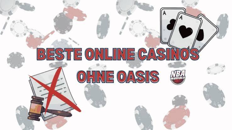 Die besten Online Casinos ohne OASIS - Spielen ohne Einschränkungen -2097291962